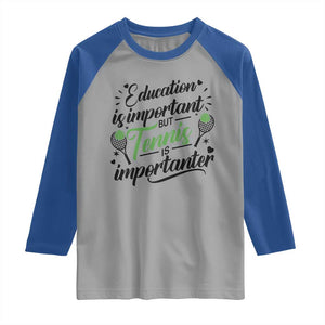 Education Is Important But Tennis Is Importanter Raglan Shirt Funny Tennis Player Gift TS12 Sport Gray Royal Print Your Wear