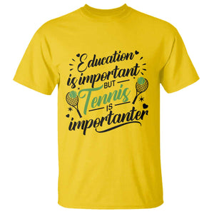 Education Is Important But Tennis Is Importanter T Shirt Funny Tennis Player Gift TS12 Daisy Print Your Wear