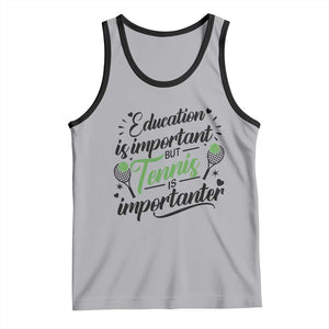 Education Is Important But Tennis Is Importanter Tank Top Funny Tennis Player Gift TS12 Athletic Heather Black Print Your Wear