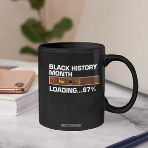 Funny Black History Month Loading Coffee Mug Six Seven Meme TS12 Print Your Wear