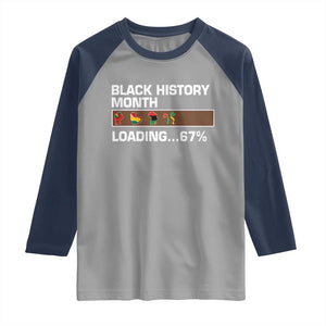 Funny Black History Month Loading Raglan Shirt Six Seven Meme TS12 Sport Gray Navy Print Your Wear