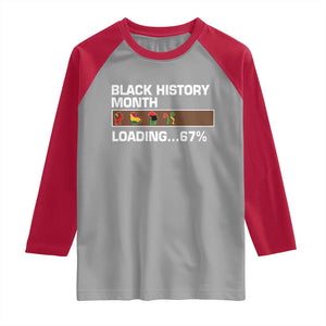 Funny Black History Month Loading Raglan Shirt Six Seven Meme TS12 Sport Gray Red Print Your Wear