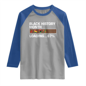 Funny Black History Month Loading Raglan Shirt Six Seven Meme TS12 Sport Gray Royal Print Your Wear