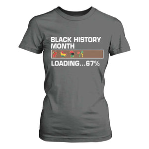 Funny Black History Month Loading T Shirt For Women Six Seven Meme TS12 Dark Heather Print Your Wear
