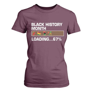 Funny Black History Month Loading T Shirt For Women Six Seven Meme TS12 Maroon Print Your Wear