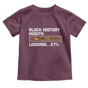Funny Black History Month Loading Toddler T Shirt Six Seven Meme TS12 Maroon Print Your Wear
