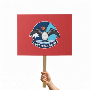 Can Not Tread On Us Protest Sign Common Loon No Ice Please TS12 Horizontal 18" × 24" Red Print Your Wear