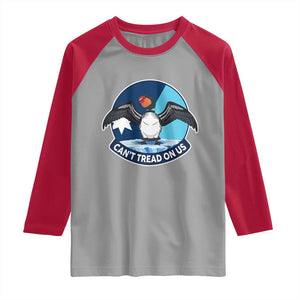 Can Not Tread On Us Raglan Shirt Common Loon No Ice Please TS12 Sport Gray Red Print Your Wear