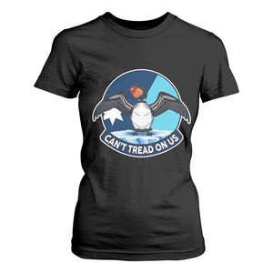 Can Not Tread On Us T Shirt For Women Common Loon No Ice Please TS12 Black Print Your Wear