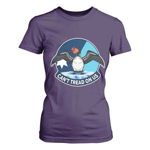 Can Not Tread On Us T Shirt For Women Common Loon No Ice Please TS12 Purple Print Your Wear