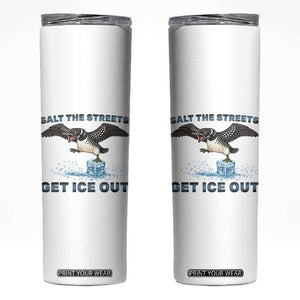 Minnesota Loon Salt The Streets Get Ice Out Skinny Tumbler TS12 White Print Your Wear