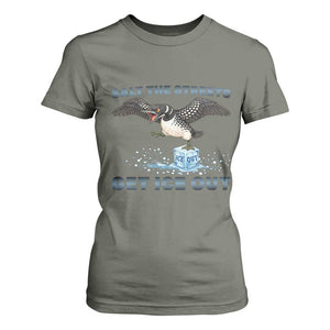 Minnesota Loon Salt The Streets Get Ice Out T Shirt For Women TS12 Military Green Print Your Wear