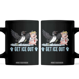 Get Ice Out Coffee Mug Funny Minnesota Loon Chasing Trump Pig TS12 Black Print Your Wear