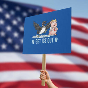 Get Ice Out Protest Sign Funny Minnesota Loon Chasing Trump Pig TS12 Horizontal 18" × 24" Blue Print Your Wear