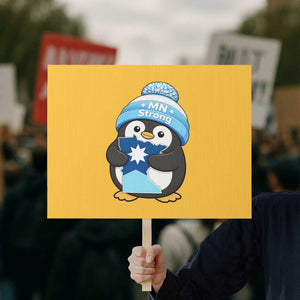 MN Strong Cute Penguin Protest Sign Minnesota State Pride Gift TS12 Horizontal 18" × 24" Yellow Print Your Wear