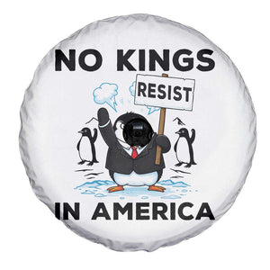 Funny Penguin Protest Spare Tire Cover No Kings In America TS12 Print Your Wear
