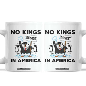 Funny Penguin Protest Coffee Mug No Kings In America TS12 White Print Your Wear