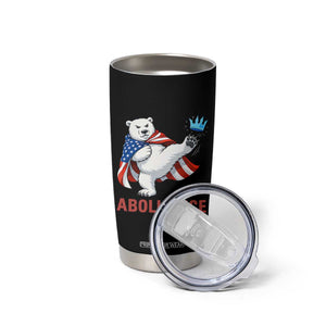 Abolish Ice Tumbler Cup Funny Polar Bear Kicking Crown TS12 Print Your Wear