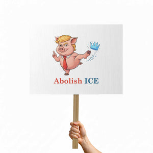 Protest Pig Kicking Icy Crown Protest Sign Political Humor Gift TS12 Horizontal 18" × 24" White Print Your Wear