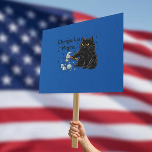 Chinga La Migra Protest Sign Funny Cat Immigration Support TS12 Horizontal 18" × 24" Blue Print Your Wear