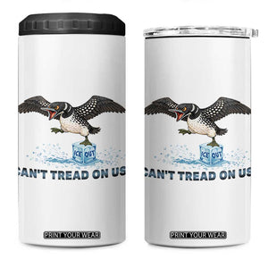Can Not Tread On Us Minnesota Loon 4 in 1 Can Cooler Tumbler Anti ICE MN Protest TS12 One Size: 16 oz White Print Your Wear