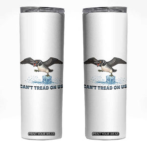Can Not Tread On Us Minnesota Loon Skinny Tumbler Anti ICE MN Protest TS12 White Print Your Wear