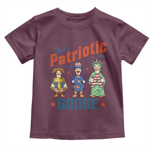 Just A Patriotic Goose Toddler T Shirt Funny Freedom Goose Patriotic TS12 Maroon Print Your Wear
