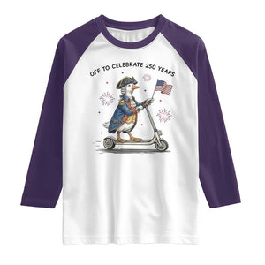 Funny Patriotic Goose Raglan Shirt Off To Celebrate 250 Years TS12 White Purple Print Your Wear
