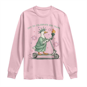 Funny Goose Statue Of Liberty Long Sleeve Shirt Off To Celebrate 250 Year TS12 Light Pink Print Your Wear