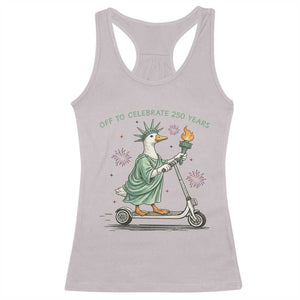 Funny Goose Statue Of Liberty Racerback Tank Top Off To Celebrate 250 Year TS12 Ice Gray Print Your Wear