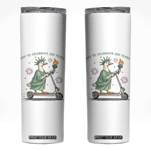 Funny Goose Statue Of Liberty Skinny Tumbler Off To Celebrate 250 Year TS12 White Print Your Wear