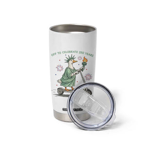 Funny Goose Statue Of Liberty Tumbler Cup Off To Celebrate 250 Year TS12 Print Your Wear
