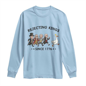 Rejecting Kings Since 1776 Long Sleeve Shirt Funny Founding Fathers Chasing Royal Goose TS12 Light Blue Print Your Wear