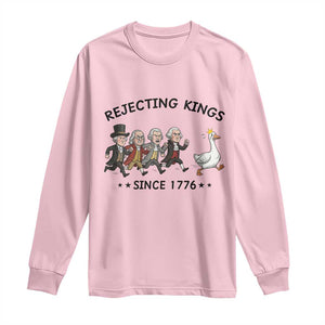 Rejecting Kings Since 1776 Long Sleeve Shirt Funny Founding Fathers Chasing Royal Goose TS12 Light Pink Print Your Wear