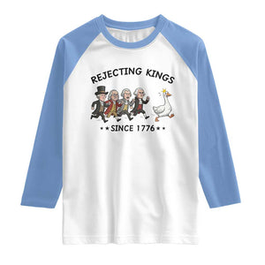 Rejecting Kings Since 1776 Raglan Shirt Funny Founding Fathers Chasing Royal Goose TS12 White Carolina Blue Print Your Wear