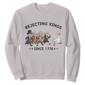 Rejecting Kings Since 1776 Sweatshirt Funny Founding Fathers Chasing Royal Goose TS12 Ice Gray Print Your Wear