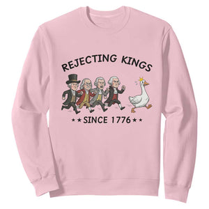 Rejecting Kings Since 1776 Sweatshirt Funny Founding Fathers Chasing Royal Goose TS12 Light Pink Print Your Wear