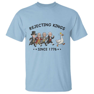 Rejecting Kings Since 1776 T Shirt Funny Founding Fathers Chasing Royal Goose TS12 Light Blue Print Your Wear