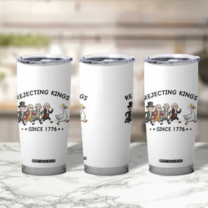 Rejecting Kings Since 1776 Tumbler Cup Funny Founding Fathers Chasing Royal Goose TS12 Print Your Wear