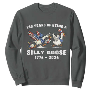 Funny Patriotic Goose Sweatshirt 250 Years Of Being A Silly Goose TS12 Dark Heather Print Your Wear