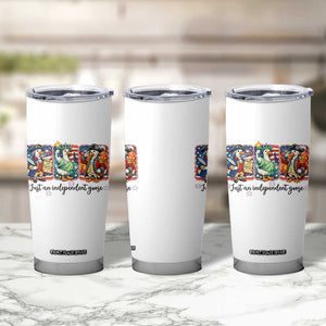Just An Independent Goose Tumbler Cup Funny Patriotic Goose TS12 Print Your Wear