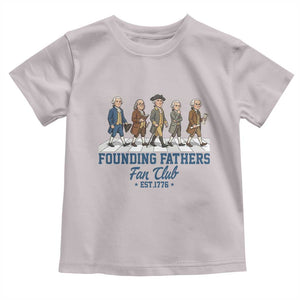 Funny Founding Fathers Fan Club Toddler T Shirt Patriotic American History TS12 Ice Gray Print Your Wear