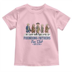 Funny Founding Fathers Fan Club Toddler T Shirt Patriotic American History TS12 Light Pink Print Your Wear