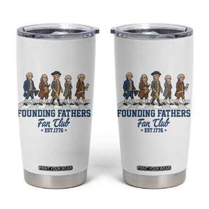 Funny Founding Fathers Fan Club Tumbler Cup Patriotic American History TS12 White Print Your Wear