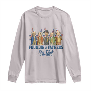 Funny Founding Fathers Fan Club Long Sleeve Shirt American History Lovers TS12 Ice Gray Print Your Wear