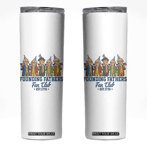 Funny Founding Fathers Fan Club Skinny Tumbler American History Lovers TS12 White Print Your Wear
