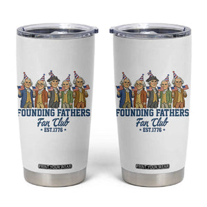 Funny Founding Fathers Fan Club Tumbler Cup American History Lovers TS12 White Print Your Wear