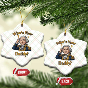 Funny Patriotic George Washington Ceramic Ornament Who Is Your Daddy TS12 Print Your Wear