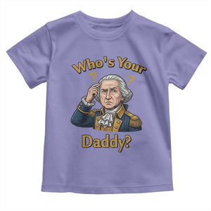 Funny Patriotic George Washington Toddler T Shirt Who Is Your Daddy TS12 Violet Print Your Wear