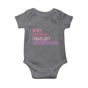 Funny Sarcastic Quote Baby Onesie In My Defense I Was Left Unsupervised TS12 Charcoal Print Your Wear